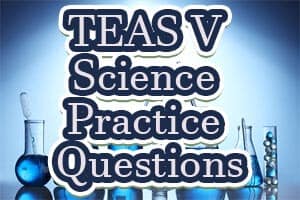 TEAS V Science Practice Questions - Mometrix Test Preparation Blog