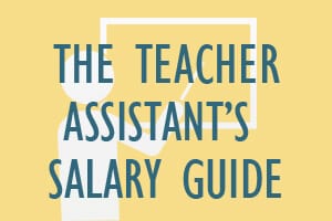 The Teacher Assistant's Salary Guide - Mometrix Blog