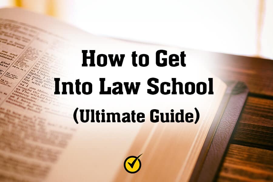 How To Get Into Law School Ultimate Guide 