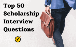 Top 50 Scholarship Interview Questions