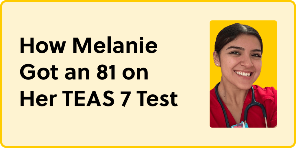 A smiling person in red scrubs is next to the text "How Melanie Got an 81 on Her TEAS 7 Test" on a yellow background.